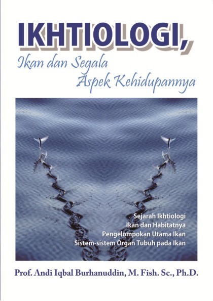 Ikhtiologi, Ikan dan Segala Aspek Kehidupannya